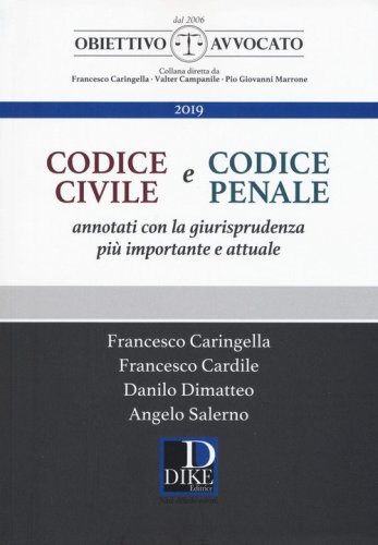 Codice civile e codice penale annotati con la giurisprudenza pi&ugrave; importante e attuale