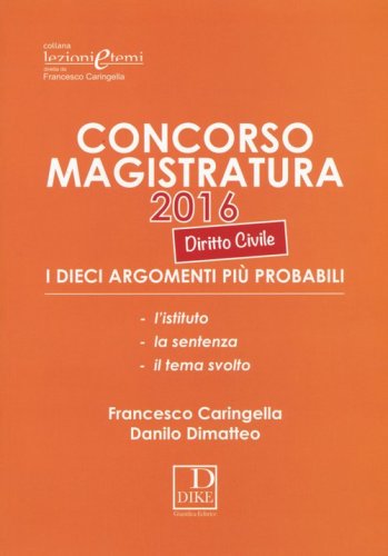 Concorso magistratura 2016. I 10 argomenti pi&ugrave; probabili di diritto civile