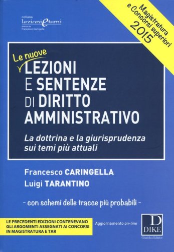 Le nuove lezioni e sentenze di diritto amministrativo 2015. La dottrina e la giurisprudenza sui temi pi&ugrave; attuali