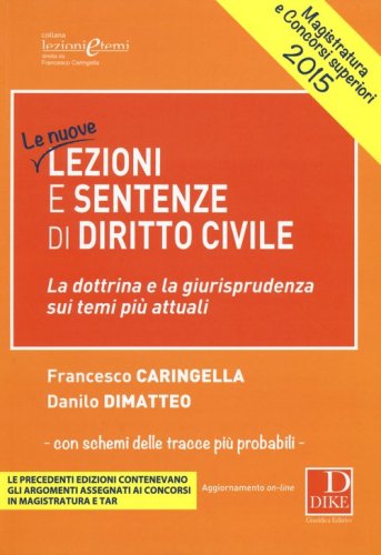 Lezioni e sentenze di diritto civile 2015. La dottrina e la giurisprudenza sui temi pi&ugrave; attuali