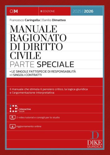 Manuale ragionato di diritto civile. Parte speciale. Le singole fattispecie di responsabilit&agrave;. I singoli contratti