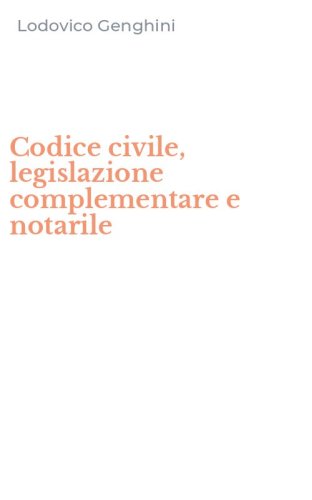 Codice civile, legislazione complementare e notarile