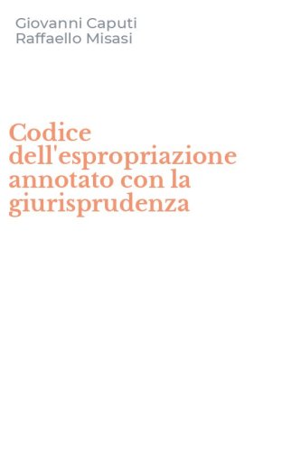 Codice dell'espropriazione annotato con la giurisprudenza