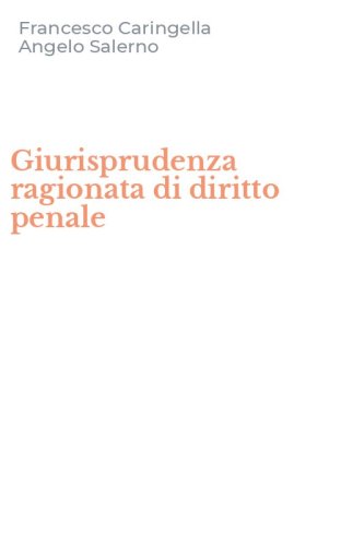 Giurisprudenza ragionata di diritto penale