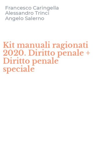 Kit manuali ragionati 2020. Diritto penale + Diritto penale speciale