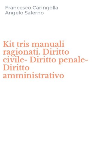 Kit tris manuali ragionati. Diritto civile-Diritto penale-Diritto amministrativo