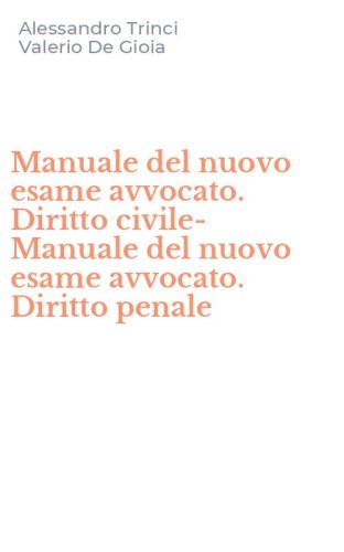Manuale del nuovo esame avvocato. Diritto civile-Manuale del nuovo esame avvocato. Diritto penale