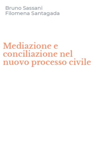 Mediazione e conciliazione nel nuovo processo civile