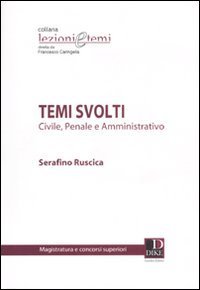 Temi svolti. Civile, penale e amministrativo