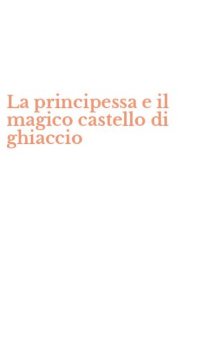 La principessa e il magico castello di ghiaccio