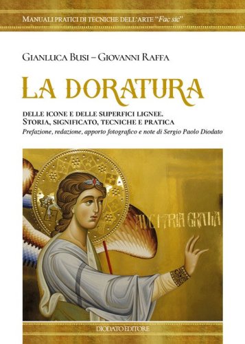 La doratura delle icone e delle superfici lignee. Storia, significato,tecniche e pratica