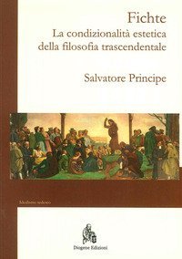 Fichte. La condizionalit&agrave; estetica della filosofia trascendentale