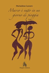 Marco &egrave; nato in un giorno di pioggia