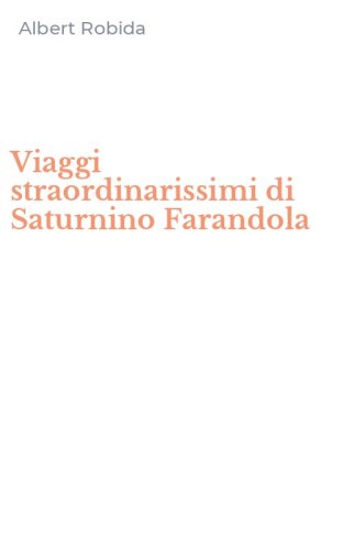 Viaggi straordinarissimi di Saturnino Farandola