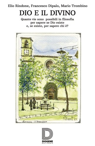 Dio e il divino. Quante vie sono possibili in filosofia per sapere se Dio esiste e, se esiste, per sapere chi &egrave;?