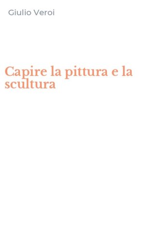 Capire la pittura e la scultura