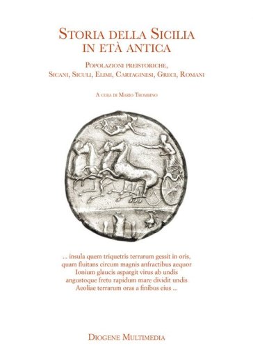 Storia della Sicilia nell'et&agrave; antica. Popolazioni preistoriche, Sicani, Siculi, Elimi, Cartaginesi, Greci, Romani