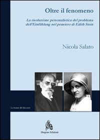 Oltre il fenomeno. La risoluzione personalistica del problema dell'&laquo;Eiinf&uuml;hlung&raquo; nel pensiero di Edith Stein
