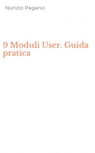9 Moduli User. Guida pratica