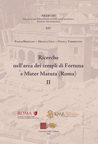 Ricerche nell'area dei templi Fortuna e Mater Matuta (Roma)