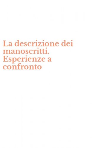 La descrizione dei manoscritti. Esperienze a confronto