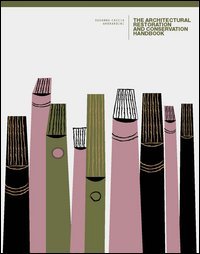 The Architectural Restoration and Conservation Handbook