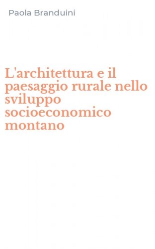 L'architettura e il paesaggio rurale nello sviluppo socioeconomico montano