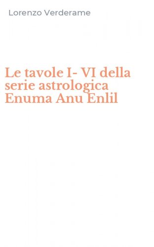Le tavole I-VI della serie astrologica Enuma Anu Enlil