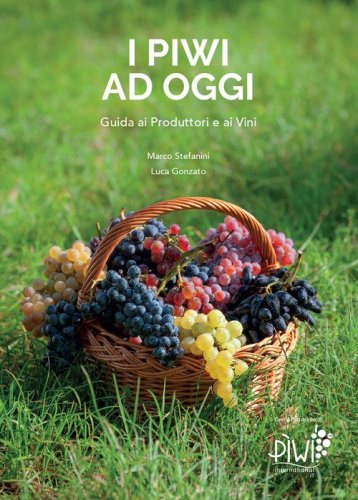 I piwi ad oggi. Guida ai produttori e ai vini