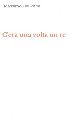 C'era una volta un re