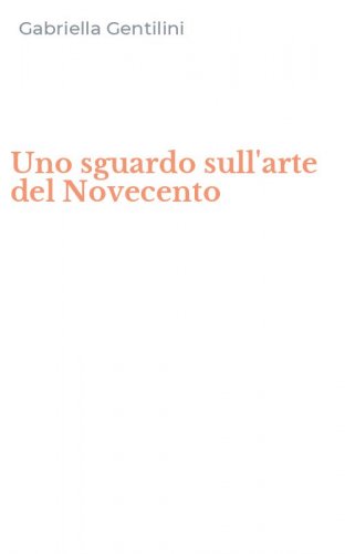 Uno sguardo sull'arte del Novecento
