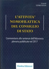 L'attivit&agrave; nomofilattica del Consiglio di Stato. Commentario alle sentenze dell'Adunanza plenaria pubblicate nel 2017