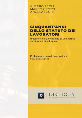Cinquant'anni dello statuto dei lavoratori. Riflessioni sulla modernit&agrave; di una norma duratura ed attualissima