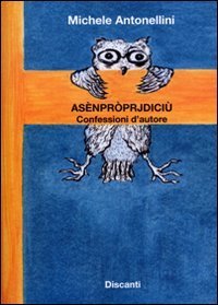 As&egrave;npr&ograve;prjdici&ugrave;. Confessioni d'autore