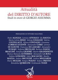Attualit&agrave; del diritto d'autore. Studi in onore di Giorgio Assumma