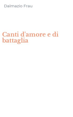 Canti d'amore e di battaglia
