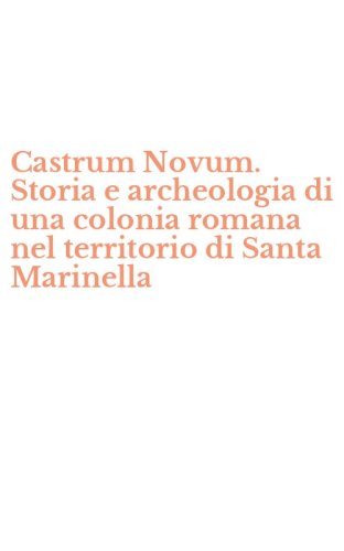 Castrum Novum. Storia e archeologia di una colonia romana nel territorio di Santa Marinella