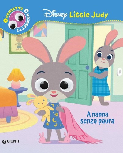 A nanna senza paura. Disney Little Judy. Occhietti curiosetti