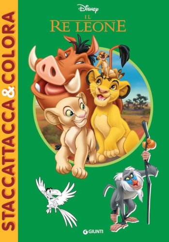 Il Re Leone. Staccattacca&Colora. Con adesivi