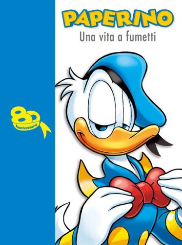 Paperino. Una vita a fumetti