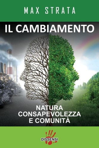Il cambiamento. Natura consapevolezza e comunit&agrave;
