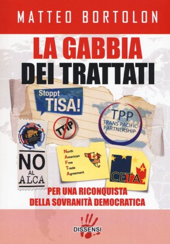 La gabbia dei trattati. Per una riconquista della sovranit&agrave; democratica