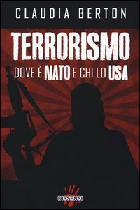 Terrorismo dove &egrave; NATO e chi lo USA