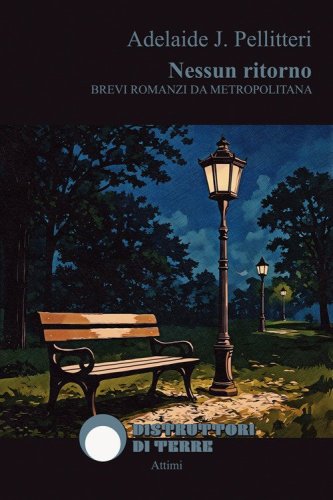 Nessun ritorno. Brevi romanzi da metropolitana