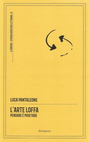 L'arte loffa. Pensare &egrave; p(o)etare