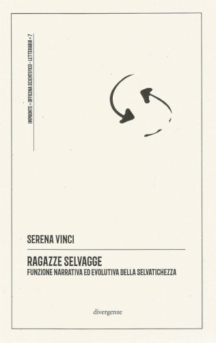 Ragazze selvagge. Funzione narrativa ed evolutiva della selvatichezza