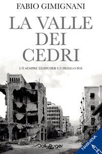 La valle dei cedri. C'&egrave; sempre tempo per un prima o poi