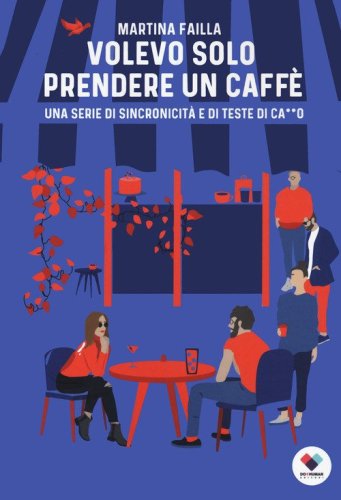 Volevo solo prendere un caff&egrave;. Una serie di sincronicit&agrave; e di teste di ca**o