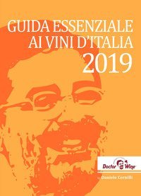 Guida essenziale ai vini d'Italia 2019. Ediz. italiana, inglese e tedesca