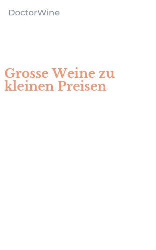 Grosse Weine zu kleinen Preisen
